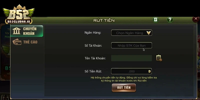 Thao tác cơ bản rút tiền B52 Club nhanh chóng qua ngân hàng